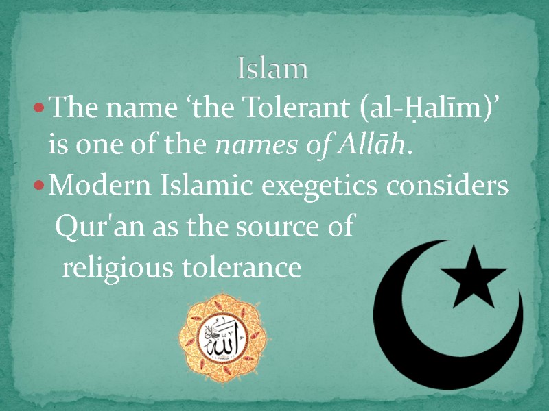 The name ‘the Tolerant (al-Ḥalīm)’ is one of the names of Allāh. Modern Islamic